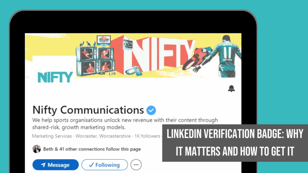 LINKEDIN VERIFICATION BADGE: WHY IT MATTERS AND HOW TO GET IT