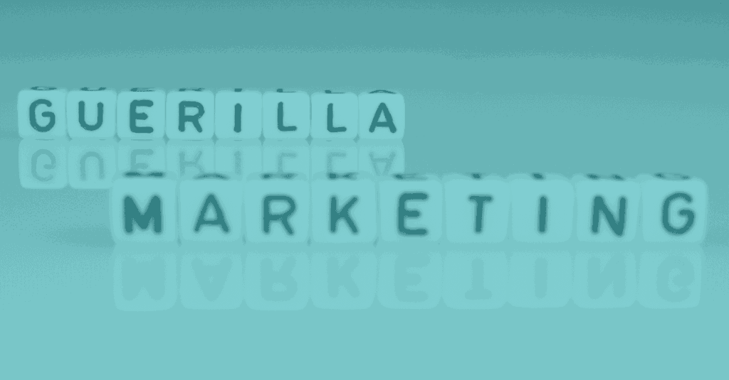 Guerrilla Marketing is King