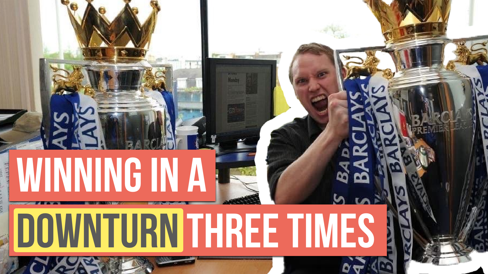 Winning In A Downturn – Three Times